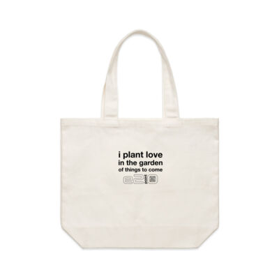 i plant love in the garden of things to come - BL Thumbnail